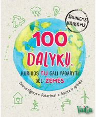 100 dalykų, kuriuos tu gali padaryti dėl Žemės