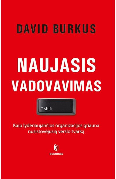 David Burkus - Naujasis vadovavimas. Kaip lyderiaujančios organizacijos griauna nusistovėjusią verslo tvarką - 000000000002183665