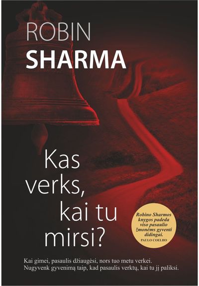 Robin Sharma - Kas verks, kai tu mirsi? - 000000000002183741