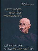Gediminas Mikelaitis, Dalia Čiočytė - Netituluotas bažnyčios ambasadorius. Atsiminimai apie kunigą Vaclovą Aliulį - 000000000002183783