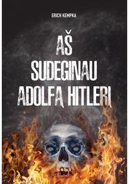 Aš sudeginau Adolfą Hitlerį