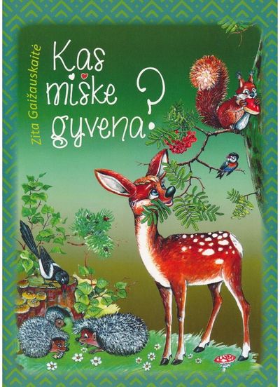 Zita Gaižauskaitė - Kas miške gyvena? - 000000000002184514