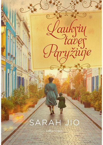 Sarah Jio - Lauksiu tavęs Paryžiuje - 000000000002184673