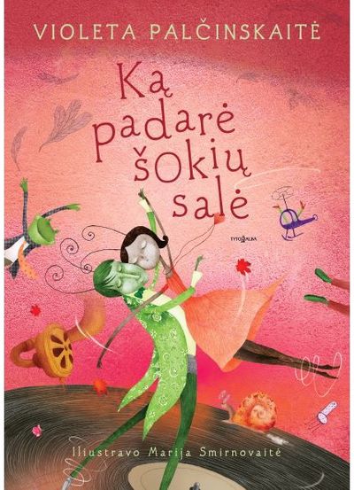 Violeta Palčinskaitė - Ką padarė šokių salė - 000000000002184715