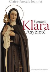 Claire-Pascale Jeannet - Šventoji Klara Asyžietė - 000000000002184775