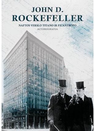 John D. Rockefeller - Naftos titano ir filantropo autobiografija - 000000000002184905