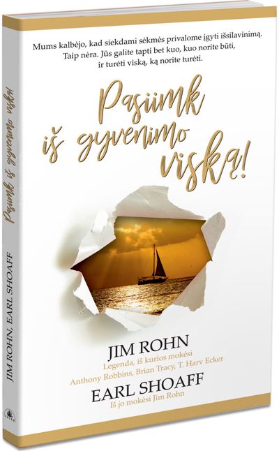 Jim Rohn, Earl Soaff - Pasiimk iš gyvenimo viska! - 000000000002185130