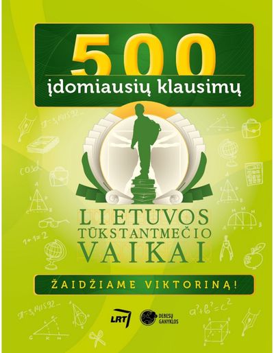  - 500 įdomiausių klausimų. Žaidžiame viktoriną! - 000000000002185135