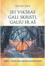 Alvin Day - Jei vikšras gali skristi, galiu ir aš. Įvaldykite 7 visuotinius dėsnius, padėsia nčius jums laimėti ir klestėti - 000000000002185462