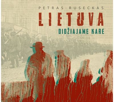 Petras Ruseckas - Lietuva Didžiajame kare - 000000000002185660