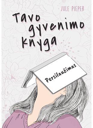 Jule Pieper - Tavo gyvenimo knyga. Persilaužimas - 000000000002185709