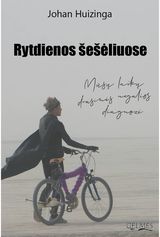 Johan Huizinga - Rytdienos šešėliuose. Mūsų laikų dvasinės negalios diagnozė - 000000000002185780