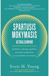 Scott H. Young - Spartusis mokymasis: įvaldykite sudėtingus įgūdžius, pranokite konkurentus ir pa spartinkite savo karjerą - 000000000002185801