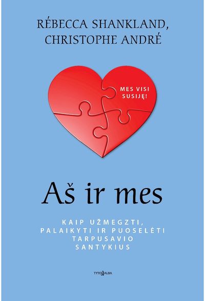 Christophe Andre, Rebecca Shankland - Aš ir mes. Kaip užmegzti, palaikyti ir puoselėti tarpusavio santykius - 000000000002185824