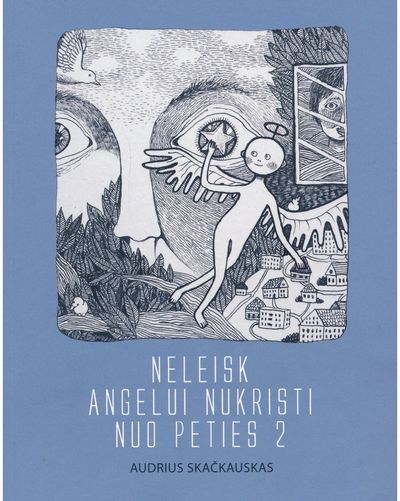 Audrius Skačkauskas - Neleisk angelui nukristi nuo peties II d - 000000000002185827