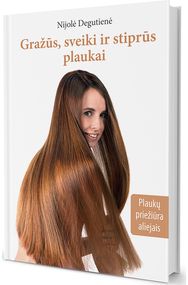 Gražūs, sveiki ir stiprūs plaukai