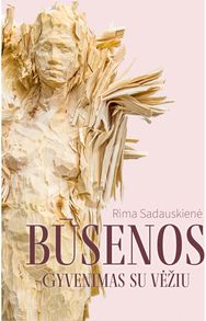 Būsenos. Gyvenimas su vėžiu