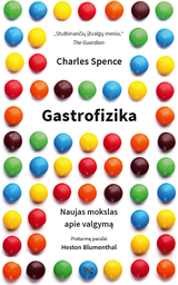 Charles Spence - Gastrofizika. Naujas mokslas apie valgymą - 000000000002185850