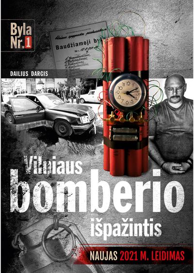 Dailius Dargis - Vilniaus bomberio išpažintis - 000000000002186129