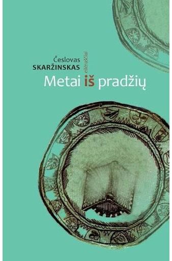 Česlovas Skaržinskas - Metai iš pradžių - 000000000002186262
