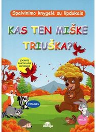 Kas ten miške triuška?