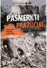 Pasmerkti pražūčiai. Kovos Rytų Prūsijoje 1944 - 1945