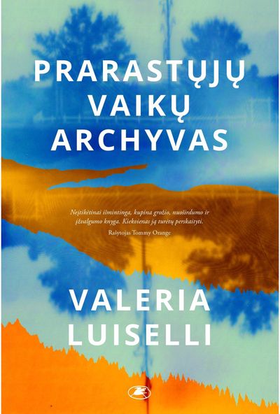 Valeria Luiselli - Prarastųjų vaikų archyvas - 000000000002186336