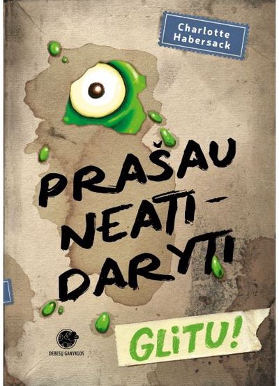 Charlotte Habersack - Prašau neatidaryti. Glitu! - 000000000002186445