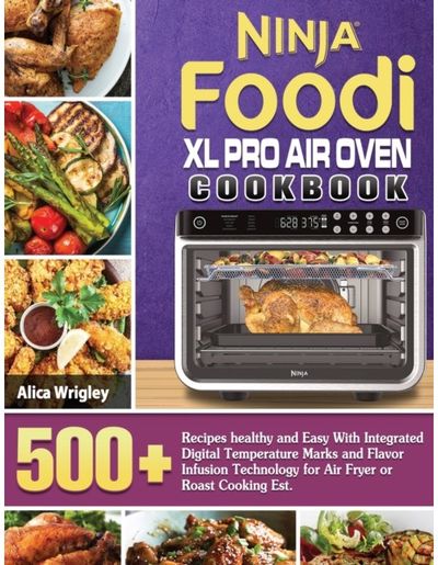 Ninja Foodi XL Pro Air Oven Cookbook