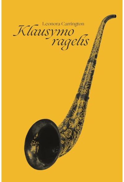 Leonora Carrington - Klausymo ragelis - 000000000002186474