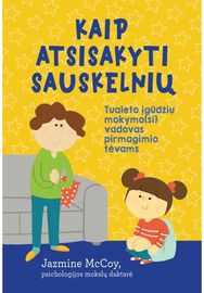 Kaip atsisakyti sauskelnių. Tualeto įgūdžių mokymo(si) vadovas pirmagimio tėvams