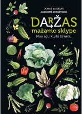 Jonas Vaidelys, Audronė Jurkštienė - Daržas mažame sklype - 000000000002186523