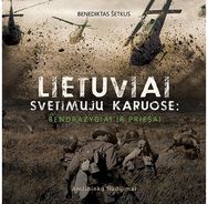 Lietuviai svetimųjų karuose. Bendražygiai ir priešai. Amžininkų liudijimai