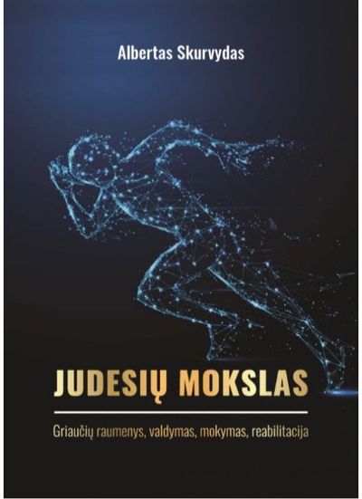 Judesių mokslas. 1 dalis. Griaučių raumenys, valdymas, mokymas, reabilitacija