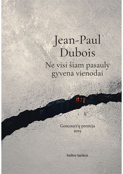Jean-Paul Dubois - Ne visi šiam pasauly gyvena vienodai - 000000000002186706