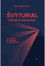 Linas Dungveckis - Švyturiai. Lyderystė kiekvienam - 000000000002186737