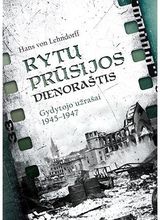 Hans von Lehndorff - Rytų Prūsijos dienoraštis. Gydytojo užrašai 1945-1947 - 000000000002186992