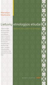 Marcelijus Martinaitis - Lietuvių etnologijos etiudai - 000000000002187264