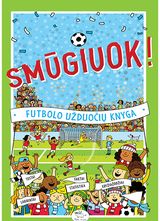 Clive Gifford - Smūgiuok. Futbolo užduočių knyga - 000000000002187291