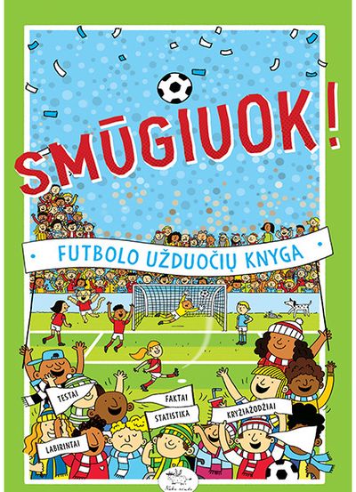 Clive Gifford - Smūgiuok. Futbolo užduočių knyga - 000000000002187291