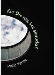 Kur Dievas, kai skauda