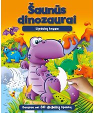 Šaunūs dinozaurai. Lipdukų knyga