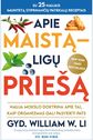 William W Li MD - Apie maistą – ligų priešą : nauja mokslo doktrina apie tai, kaip organizmas gali pasveikti pats - 000000000002187496