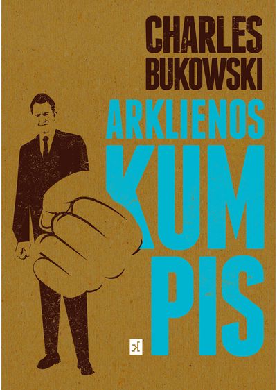 Charles Bukowski - Arklienos kumpis - 000000000002187498
