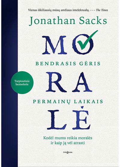 JONATHAN SACKS - Moralė. Bendrasis gėris permainų laikais - 000000000002187592
