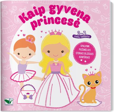 - Kaip gyvena princesė. 2-3 metų vaikams. Storais blizgiais kontūrais - 000000000002187749
