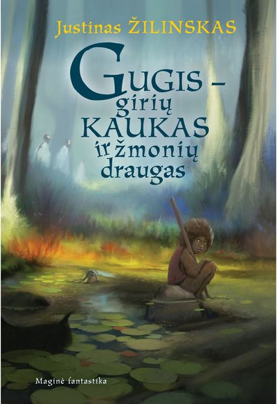 Justinas Žilinskas - Gugis – girių kaukas ir žmonių draugas - 000000000002187885