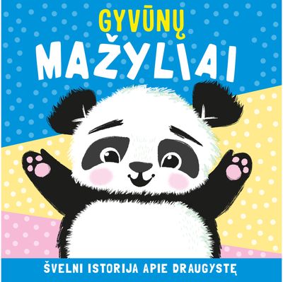  - Gyvūnų mažyliai. Švelni istorija apie draugystė - 000000000002187905