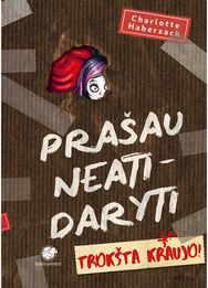 Prašau neatidaryti. Trokšta kraujo!