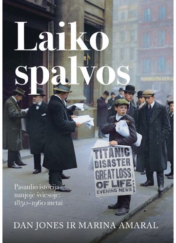 Dan Jones, Marina Amaral - Laiko spalvos. Pasaulio istorija naujoje šviesoje: 1850–1960 metai - 000000000002187969